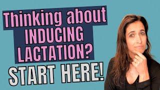 THINKING ABOUT INDUCING LACTATION? START HERE