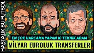 EN ÇOK PARA HARCAYAN 10 TEKNİK DİREKTÖR