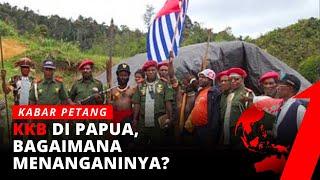 KKB Di Papua Bagaimana Menanganinya?  Laporan Utama tvOne