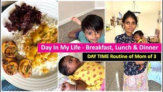 6AM to 8PM  Day Time Routine Mom of 3   Day in my Life    Kalas Kitchen