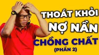 Thoát khỏi nợ nần bế tắc và cách giúp bạn có tiền nhanh tâm sự từ đáy lòng  Phạm Thành Long