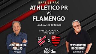 ATHLETICO-PR 2 X 1 FLAMENGO - Campeonato Brasileiro - 4ª Rodada - 07052023 - AO VIVO