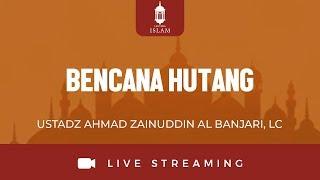 LIVE JOGJA Bencana Hutang - Ustadz Ahmad Zainuddin Al Banjari Lc