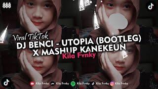 DJ BENCI - UTOPIA BOOTLEG X MASHUP KANEKEUN VIRAL TIKTOK 2024