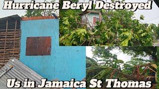 Hurricane Beryl Destroyed us here is St Thomas Jamaica.