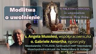 Modlitwa o uwolnienie - s. Angela Musolesi współpracowniczka ks. Gabriela Amortha