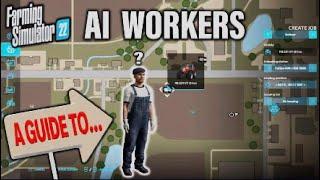 FS22  A GUIDE TO… AI WORKERS  Farming Simulator 22  INFO SHARING.