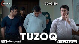 TUZOQ MILLIY SERIAL 30-QISM