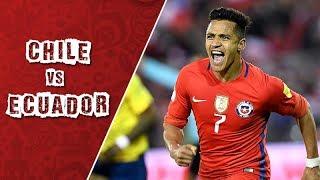 Chile 2 - 1 Ecuador  Eliminatorias Rusia 2018  Fecha 17