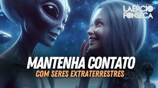 Como MANTER contato com EXTRATERRESTRES  Prof. Laércio Fonseca