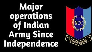 The Indian Army since independence  major operation  NCC C CERTIFICATE EXAM