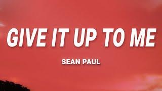 Sean Paul - Give It Up To Me Lyrics ft. Keyshia Cole