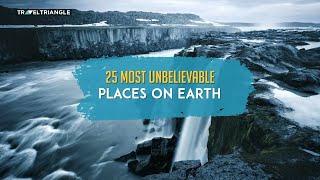25 Most Unbelievable Places On Earth That Really Exist