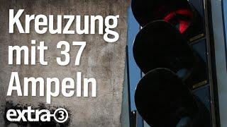 Realer Irrsinn Kreuzung mit 37 Ampeln  extra 3  NDR