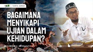 Tanya Jawab Bagaimana Menyikapi Ujian dalam Kehidupan - Ustadz Adi Hidayat