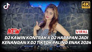 DJ KAWIN KONTRAK X DJ HARAPAN JADI KENANGAN X DJ TIKTOK PALENG ENAK 2024