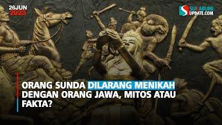 Orang Sunda Dilarang Menikah dengan Orang Jawa Mitos atau Fakta?