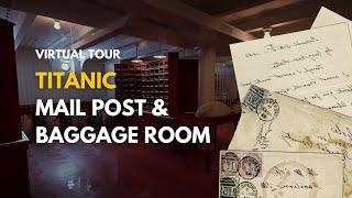 Titanic Mail Room & Cargo Hold - Where letters and baggage were storaged