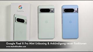 Google Pixel 8 Pro Mint Unboxing & Ankündigung neuer Funktionen