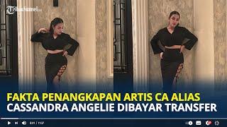 FAKTA Penangkapan Artis CA alias Cassandra Angelie Dibayar Lewat Transfer Sekali Kencan Rp30 Juta