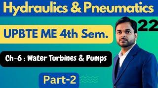 #22 Hydraulics & Pneumatics  Ch-6  Water Turbines & Pumps @PolytechnicPathshala