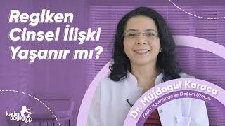 Reglken Cinsel İlişki Yaşanır Mı?