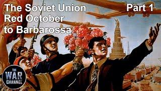 The Soviet Union  Part 1  Red October to Barbarossa  Full Documentary