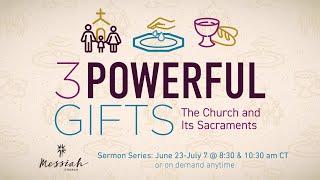 Three Powerful Gifts 3 of 3 - July 7 2024