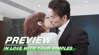 Preview In Love With Your Dimples EP24  恋恋小酒窝  iQiyi