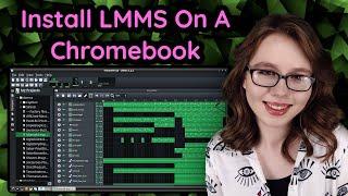 Install LMMS On A Chromebook