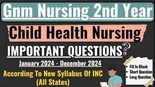 GNM 2nd Year Child Health Nursing Important Questions 2024