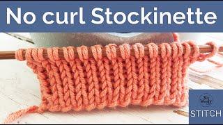 A new no curl version of the Stockinette Stocking stitch knitting pattern - So Woolly