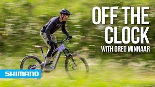 Off the Clock Greg Minnaar  SHIMANO