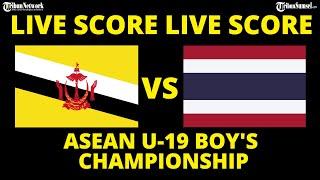  LIVE SCORE - BRUNEI DARUSSALAM VS THAILAND  AFF U19 2024