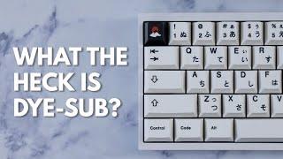 Dye-Sub Keycaps Explained