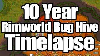 10 Year Bug Hive Timelapse  Rimworld Hive #29