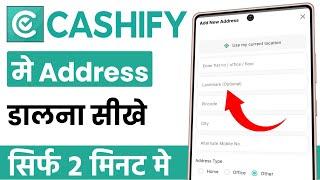 Cashify app me address kaise dale  cashify me address kaise dale  how to fill address in cashify