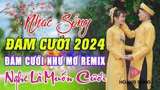 ĐÁM CƯỚI NHƯ MƠ  THUYỀN HOA REMIX - LK NHẠC SỐNG ĐÁM CƯỚI HAY NHẤT 2024 MỞ THẬT TO CẢ HỌ RẠO RỰC