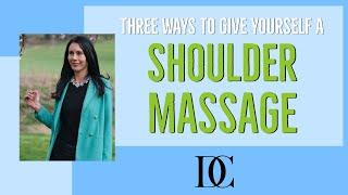 Three Ways To Give Yourself A Shoulder Massage