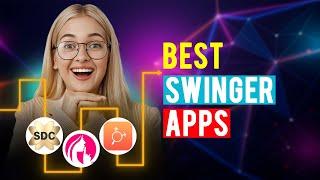 Best Swinger Apps iPhone & Android Which is the Best Swinger App?