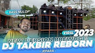 DJ TAKBIR SPESIAL JEPARA‼️New Version Brewog - bass nulop brewog music 