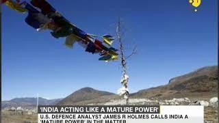 Doklam standoff India acting like mature power while China like teenager says US defence analyst