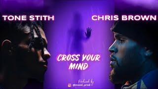 Tone Stith ft. Chris Brown - Cross Your Mind Produced By Mood Prod