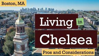 Living in Chelsea Massachusetts  Pros and cons of living in this neighboring Boston city