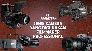 Apa saja jenis-jenis kamera yang digunakan oleh para Filmmaker profesional?