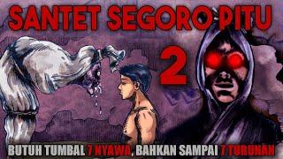 BAGIAN 2 - SANTET SEGORO PITU Tumbalkan 7 Nyawa Keluarga Hingga 7 Turunan - Cerita Hantu Seram