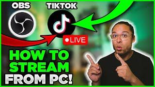 OBS STUDIO  How To Livestream To TikTok From Your PC