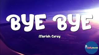 Bye Bye Lyrics - Mariah Carey