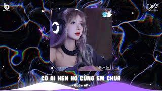 Em Có Quay Về Được Không - Có Ai Hẹn Hò Cùng Em Chưa Remix - Nhạc Hot TikTok Hiện Nay