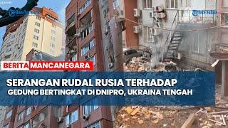 Serangan Rudal Rusia Terhadap Gedung Bertingkat di Dnipro Ukraina Tengah